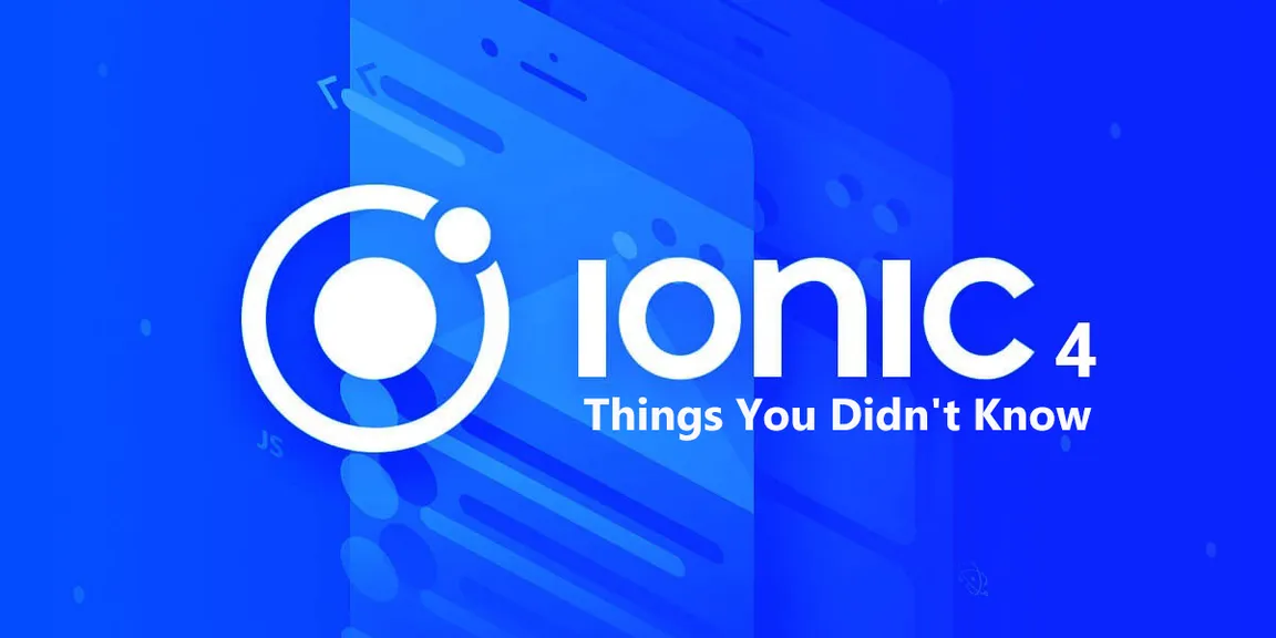 6 Things You Most Likely Didn't Know About Ionic 4 Beta 